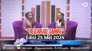 BEKABAR JAMBI | Edisi 25 Mei 2024#bahasajambi#TVRIJambi#MediaPemersatuBangsa