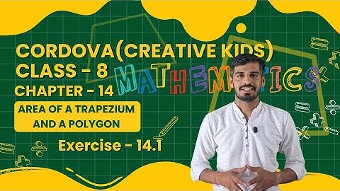 Class 8 Cordova Math | Chapter 10 : Area of a Trapezium and a Polygon | Exercise 14.1