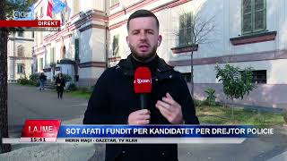 Tv Klan - Sot Afati I Fundit Për Kandidatët Për Drejtor Policie