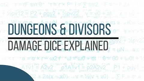 Damage Dice Explained - Dungeons & Divisors