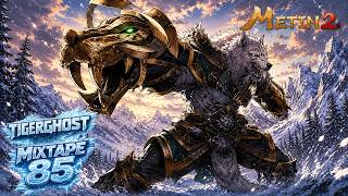 Metin2 Tigerghost MixTape 85