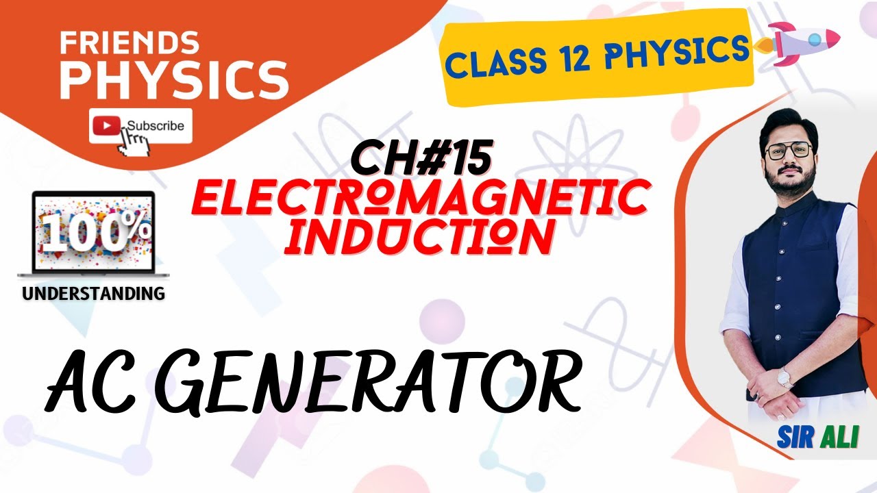 AC AND DC GENERATORS| CHAPTER 15 | ELECTROMAGNETIC INDUCTION | CLASS 12 | 100% UNDERSTANDING