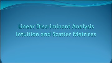 Linear Discriminant Analysis(LDA): Intuition and Scatter Matrix [E19]