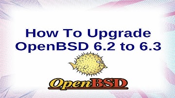 How to upgrade OpenBSD from 6.2 to 6.3