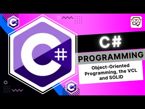 🔴 Object-Oriented Programming, the VCL and SOLID ♦ C# Programming ♦ C# Tutorial ♦ Learn C#