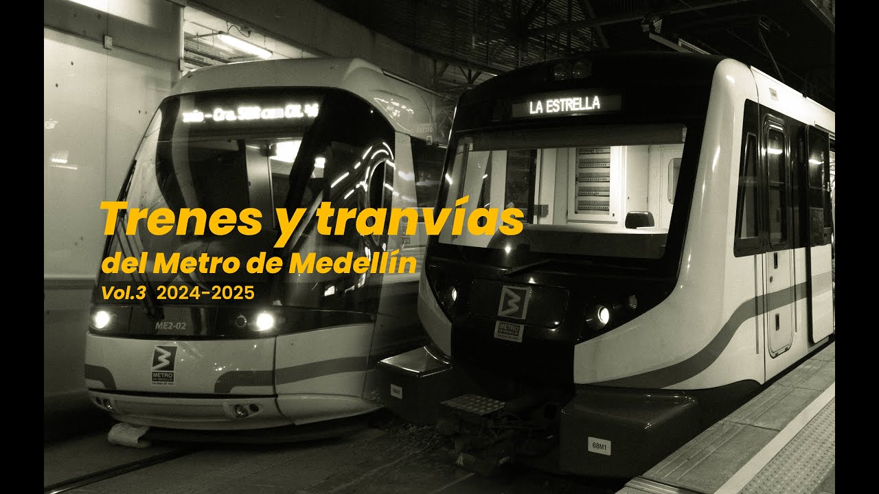 Trenes y Tranvías del Metro de Medellín Vol.3 (4K)