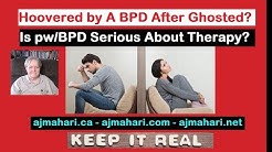 BPD Hoover After Being Ghosted | Is The BPD Serious About Therapy?