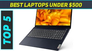 Top 5 Best Laptops Under $500 in 2024