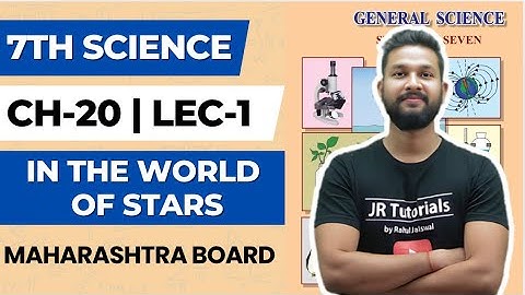 7th Science | Chapter 20 | In the World of Stars | Lecture 1 | Maharashtra Board |