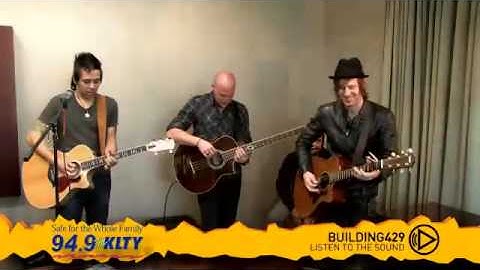 Building 429 - Listen to the Sound live on 94.9 KLTY