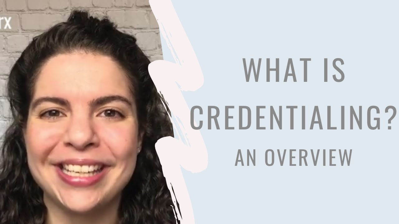 credentials คือ  New 2022  WHAT IS CREDENTIALING?  AN OVERVIEW FOR NPs