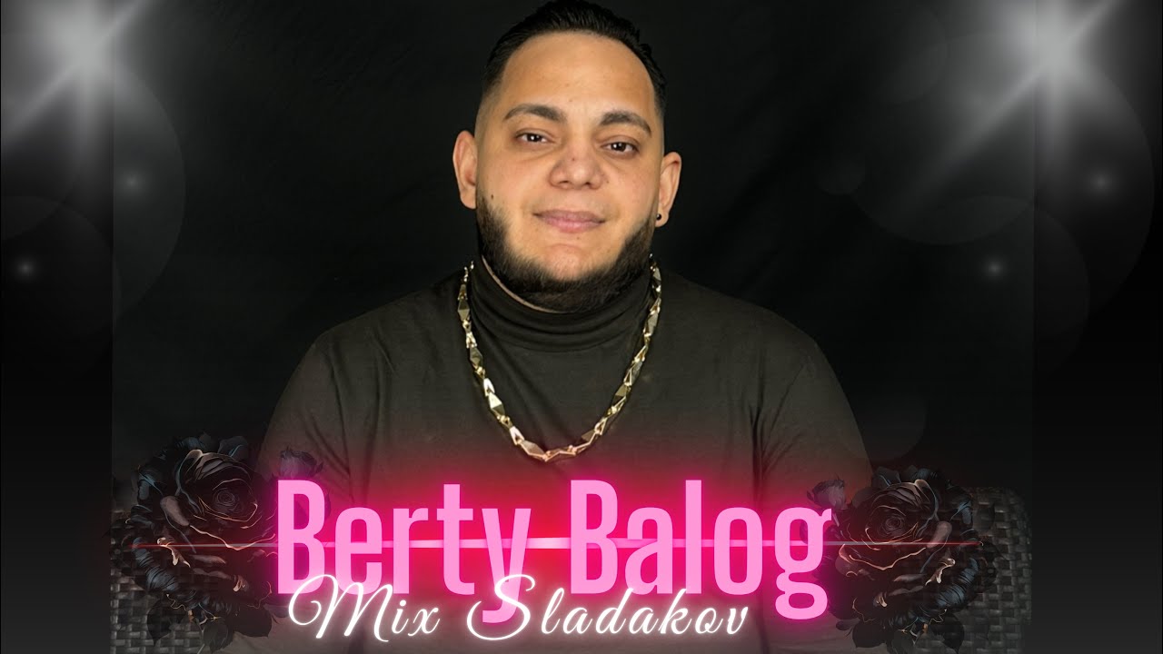 🎬 Berty Balog | Mix Sladakov (OFFICIAL VIDEO) ((COVERS)) 🎬