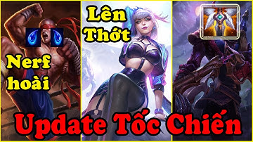 [ Thi Tốc Chiến ] Leesin Lại Bị Nerf , Evelynn và Giáp Thiên Thần Lên Thớt ...... | Update Cfs !!