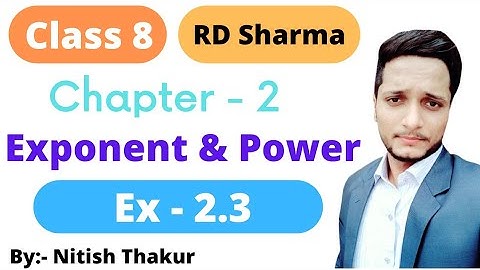 Ex- 2.3 Exponent & Powers Chapter 2 | RD Sharma | School Master | Class 8 Math Solutions | CBSE