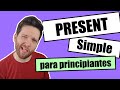 SIMPLE PRESENT TENSE | Presente simple en inglés Usos y ejemplos
