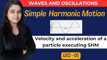Simple Harmonic motion |Velocity and Acceleration ||Waves and oscillation|| #waves #oscillations