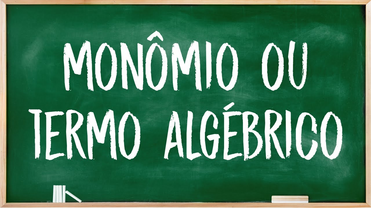 Monômio ou termo algébrico