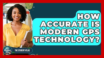How Accurate Is Modern GPS Technology? - The Student Atlas