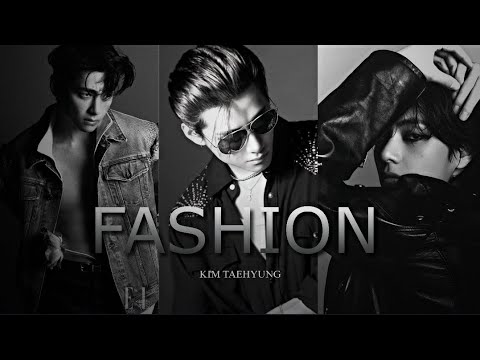 FASHION - KIM TAEHYUNG || •FMV•