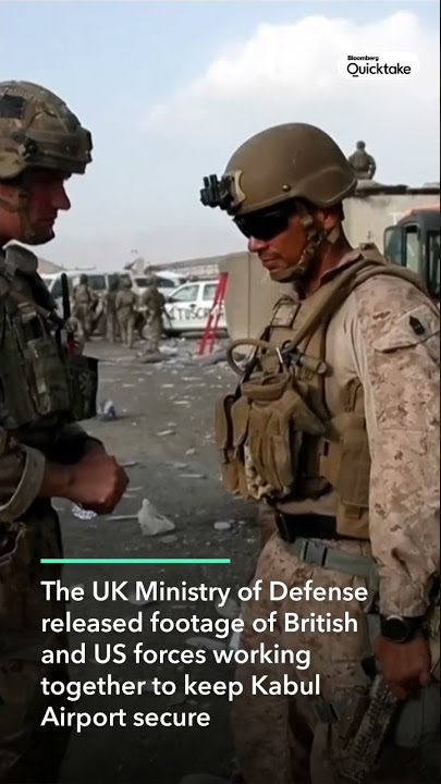 U.S., British Forces Secure Kabul Airport in Afghanistan