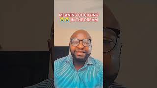 MEANING OF CRYING IN THE DREAM.  SUBSCRIBE TO MY CHANNEL, THANKS