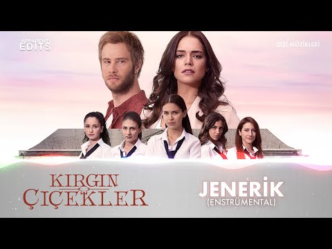 Jenerik Enstrümental (Kırgın Çiçekler Dizi Müzikleri)