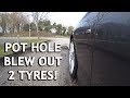Pot Hole Blew Out 2 Tyres!