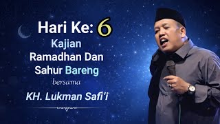 🔴 Live Kajian Dan Sahur Bareng KH LUKMAN SAFI'I 