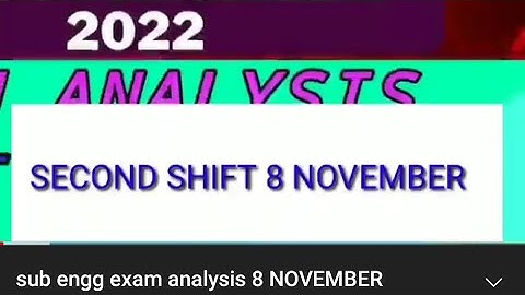 sub engg exam analysis 8 NOVEMBER SECOND SHIFT ANALYSIS ll BY ME II
