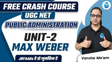 UGC NET Public Administration 2024 | UNIT-2 Max Weber | UGC NET 2024 | Varsha Mam