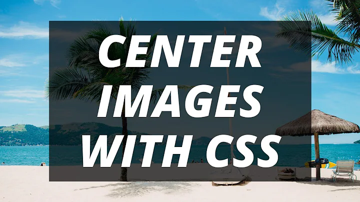 CSS Centering Images - How to Center Images Vertically and Horizontally?