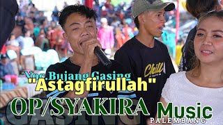 OT SYAKIRA MUSIC ASTAGFIRULLAH Voc BUJANG GASING WD WAHYU & ELISA VG GASINGTV