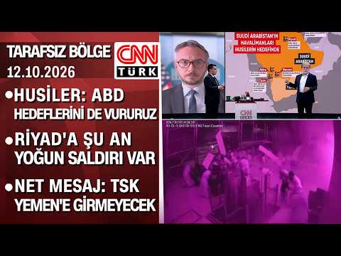Husiler Trump'ı da tehdit etti: Vururuz | Riyad'a şu an yoğun saldırı var -Tarafsız Bölge 12.10.2026