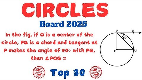If O is a center of the circle, PQ is a chord and tangent at P makes the angle of 50° with PQ, then