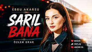 Ebru Akarsu - Sarıl Bana | Deep House Bass Style (COVER)