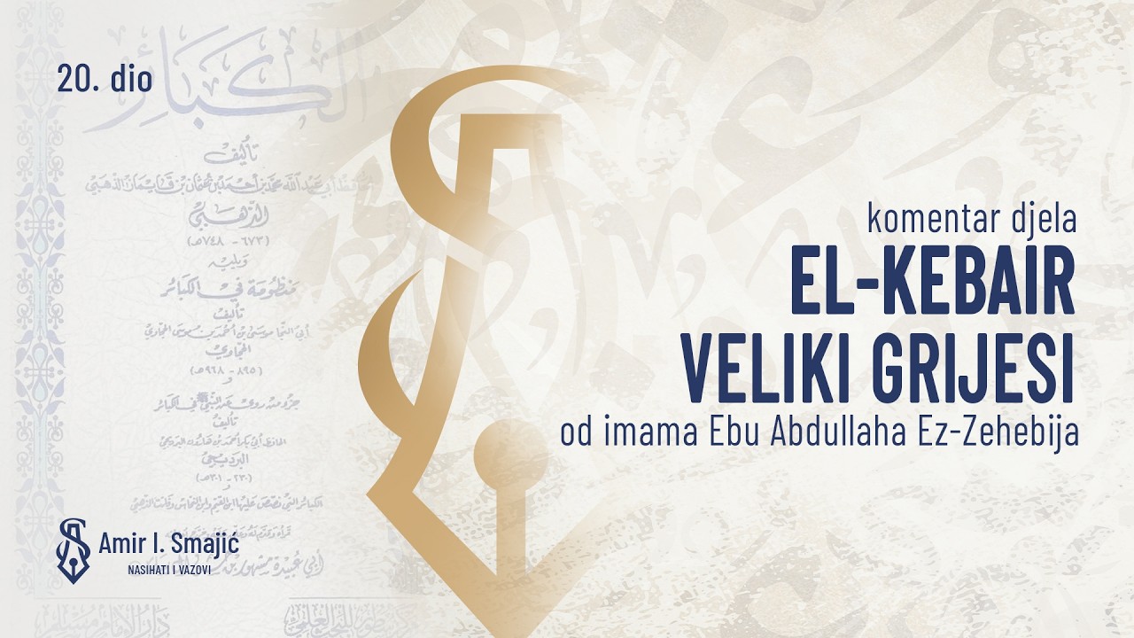 Borba protiv nepravde - El-Kebair - Veliki grijesi 20. dio - dr. Amir Smajić