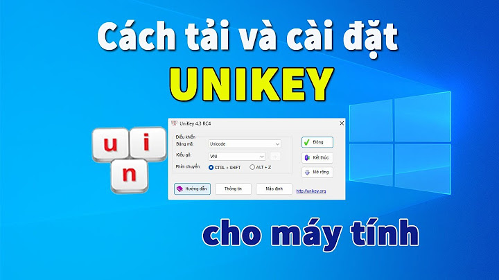 Hướng dẫn cài đặt và download unikey 4.0 rc1 năm 2024