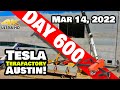 WALLING UP THE SOUTH AT GIGA TEXAS! - Tesla Gigafactory Austin 4K  Day 600 - 3/14/22 - Tesla Texas