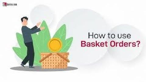 How to use Basket Orders in 5paisa app: Step by Step process - 5paisa