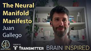 BI 234 Juan Gallego: The Neural Manifold Manifesto
