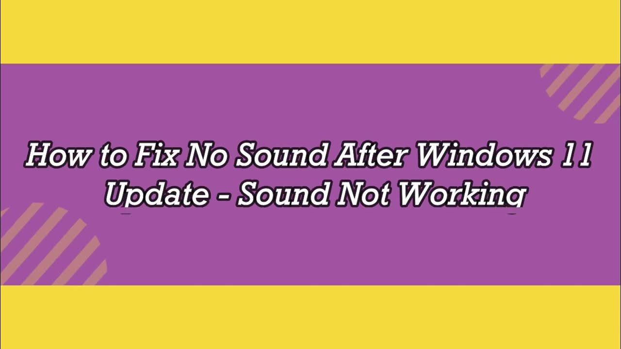 How To Fix No Sound After Windows 11 Update Sound Not Working YouTube how-to-fix-no-sound-after-windows-11-update-sound-not-working-youtube