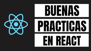 Buenas prácticas en React y programación funcional - Tutorial de React [Español]