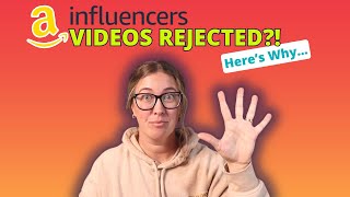 Amazon Influencer Videos Rejected?! Here's 5 Reasons Why...