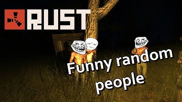 RUST - FUNNY RANDOM PEOPLE