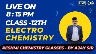 Electrochemistry || Class 12th ||  Session - 2 || Reshmi Chemistry Classes By Ajay kumar