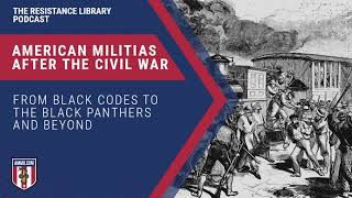 American Militias after the Civil War: From Black Codes to the Black Panthers and Beyond