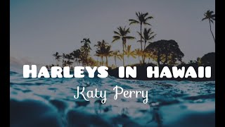 Harleys in hawaii| you and i | katy perry | English song | Lyrics | Music Video