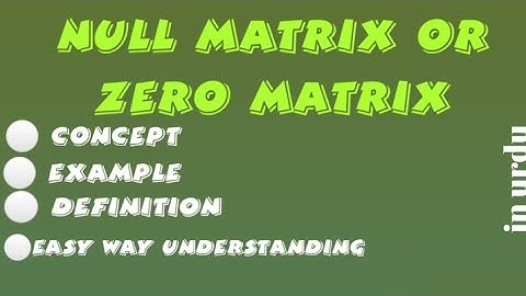 Null Matrix definition and example, Null or zero Matrix in urdu