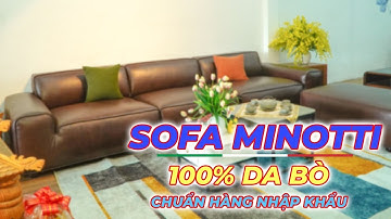 SOFA MINOTTI VỚI 100% LÀ DA BÒ | SOFA CAO CẤP TÂM PHÚC