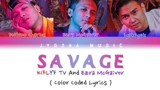 Savage - KIFLYF TV And Ezra McGaiver ( Color Coded Lyrics )